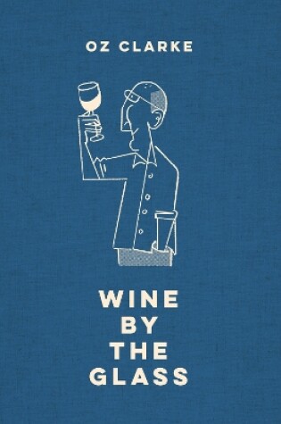 Cover of Oz Clarke Wine by the Glass