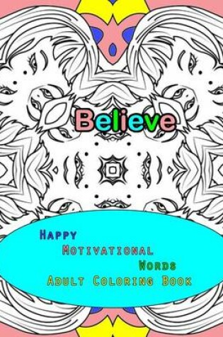 Cover of Happy Motivational Words Adult Coloring Book