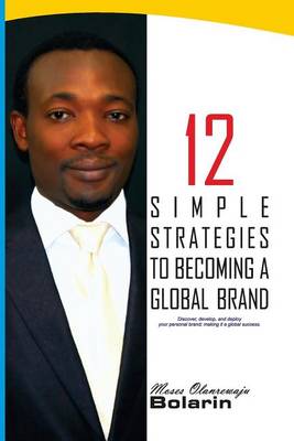 Book cover for 12 Simple Strategies To Becoming A Global Brand