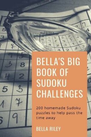 Cover of Bella's Big Book Of Sudoku Challenges