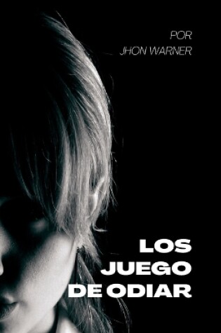 Cover of Los Juego de odiar