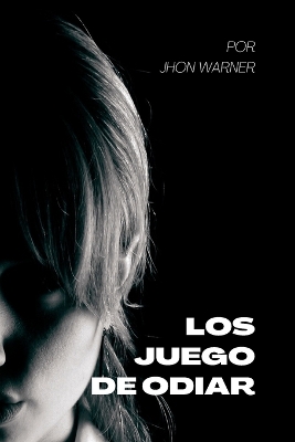 Book cover for Los Juego de odiar