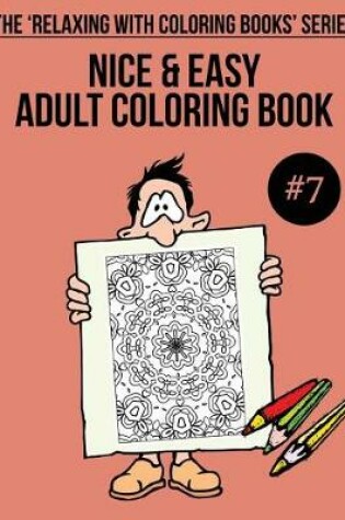 Cover of Nice & Easy Adult Coloring Book #7