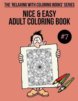 Book cover for Nice & Easy Adult Coloring Book #7