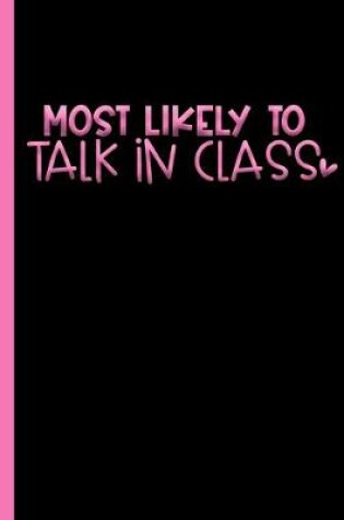 Cover of Most Likely To Talk In Class