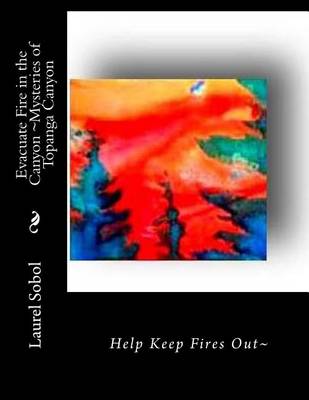 Cover of Evacuate Fire in the Canyon Mysteries of Topanga Canyon