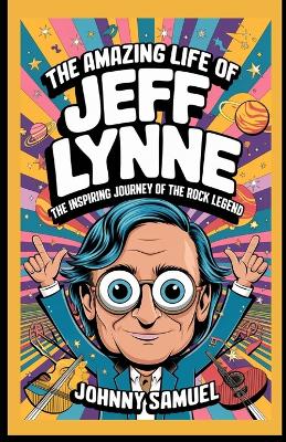 Book cover for The Amazing Life of Jeff Lynne