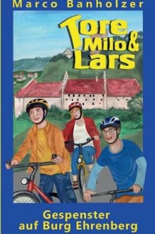 Cover of Tore, Milo & Lars - Gespenster auf Burg Ehrenberg