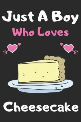 Cover of Just a boy who loves cheesecake