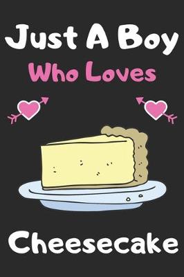 Book cover for Just a boy who loves cheesecake