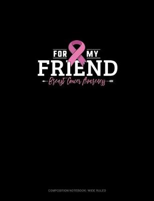 Cover of For My Friend Breast Cancer Awareness