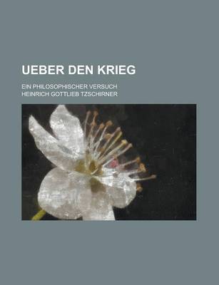 Book cover for Ueber Den Krieg; Ein Philosophischer Versuch