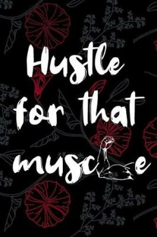 Cover of Hustle for that muscle