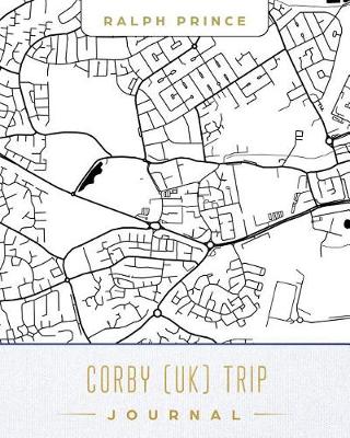 Book cover for Corby (Uk) Trip Journal