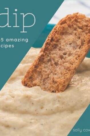Cover of 365 Amazing Dip Recipes