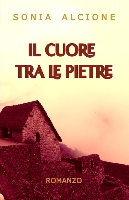 Book cover for Il Cuore Tra Le Pietre