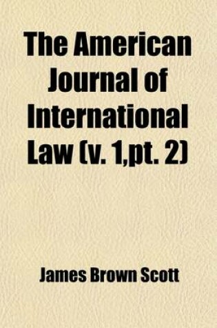 Cover of The American Journal of International Law (Volume 1, PT. 2)