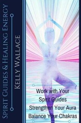 Cover of Spirit Guides and Healing Energy