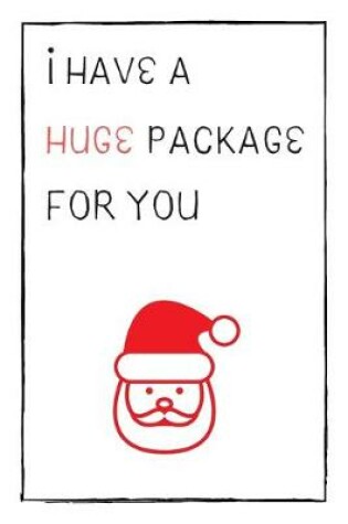 Cover of I Have A Huge Package For You