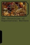 Book cover for The Chronicles of Supernatural Warfare