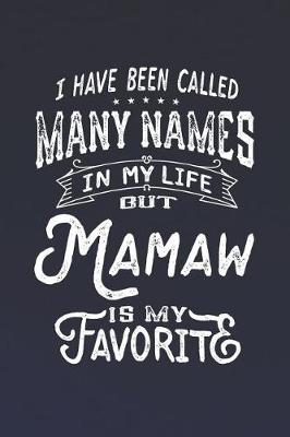 Book cover for I Have Been Called Many Names in Life But Mamaw Is My Favorite