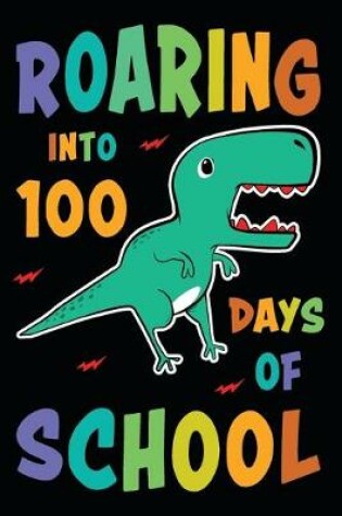 Cover of Roaring Into 100 Days Of School