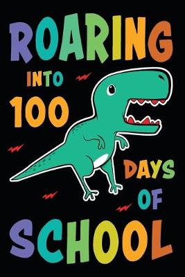 Book cover for Roaring Into 100 Days Of School