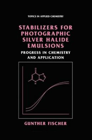 Cover of Stabilizers for Photographic Silver Halide Emulsions: Progress in Chemistry and Application