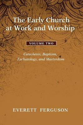 Book cover for The Early Church at Work and Worship, Volume 2