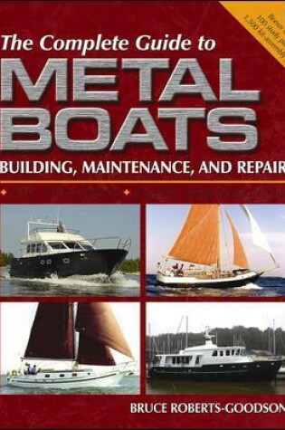 Cover of The Complete Guide to Metal Boats (UK ED.)