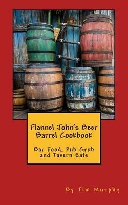 Cover of Flannel John's Beer Barrel Cookbook