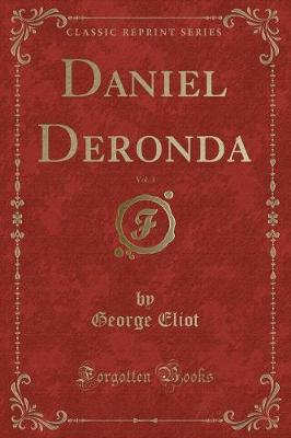 Book cover for Daniel Deronda, Vol. 3 (Classic Reprint)
