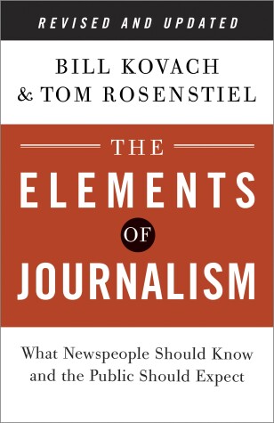 Book cover for The Elements of Journalism, Revised and Updated 3rd Edition