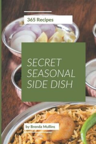 Cover of 365 Secret Seasonal Side Dish Recipes