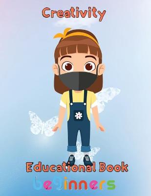 Book cover for Creativity Educational Book Beginners