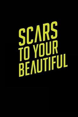 Book cover for Scars To Your Beautiful