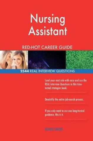 Cover of Nursing Assistant RED-HOT Career Guide; 2544 REAL Interview Questions