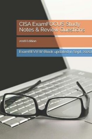 Cover of CISA ExamFOCUS Study Notes & Review Questions 2018 Edition
