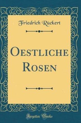 Cover of Oestliche Rosen (Classic Reprint)