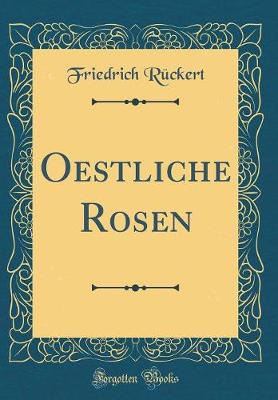 Book cover for Oestliche Rosen (Classic Reprint)