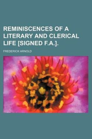 Cover of Reminiscences of a Literary and Clerical Life [Signed F.A.].