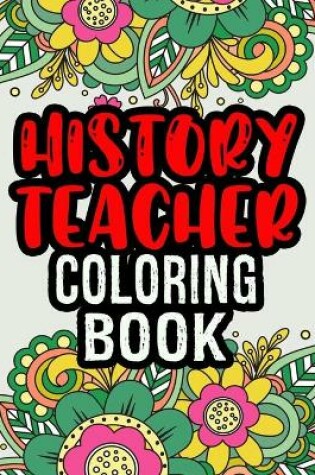 Cover of History Teacher Coloring Book