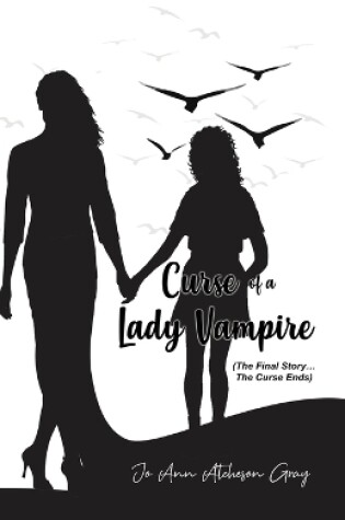 Cover of Curse of a Lady Vampire (The Final Story... The Curse Ends)