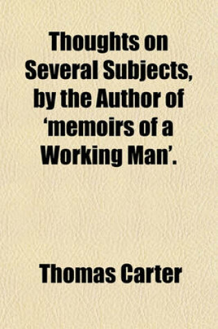 Cover of Thoughts on Several Subjects, by the Author of 'Memoirs of a Working Man'.