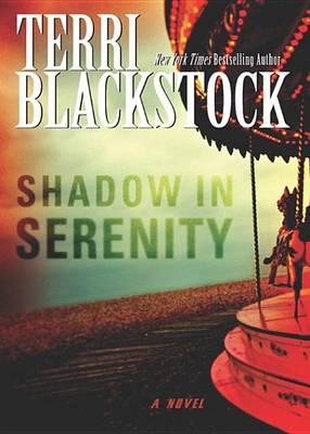 Shadow in Serenity by Terri Blackstock