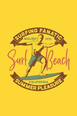 Book cover for Surfing Fanatic - Malibu 1975 Surf Beach - California Summer Pleasures
