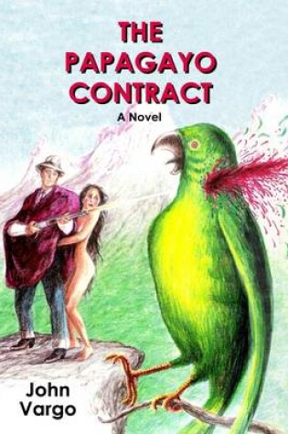 Cover of The Papagayo Contract: A Novel