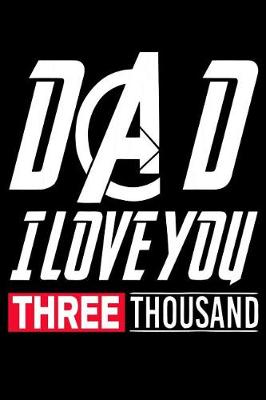 Book cover for Dad I Love You Three Thousand