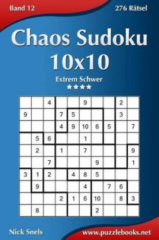 Cover of Chaos Sudoku 10x10 - Extrem Schwer - Band 12 - 276 Rätsel