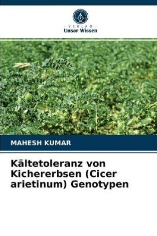 Cover of Kältetoleranz von Kichererbsen (Cicer arietinum) Genotypen